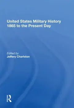 United States Military History 1865 to the Present Day, Paperback/***