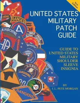 United States Military Patch Guide-Military Shoulder Sleeve Insignia, Paperback/J. L. Pete Morgan