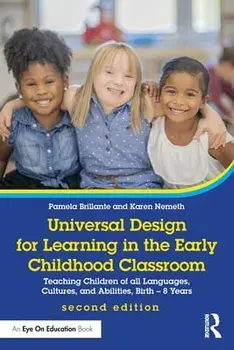 Universal Design for Learning in the Early Childhood Classroom. Teaching Children of all Languages, Cultures, and Abilities, Birth - 8 Years, 2 ed, Paperback/Karen Nemeth