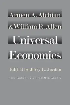 Universal Economics, Paperback/Armen A. Alchian