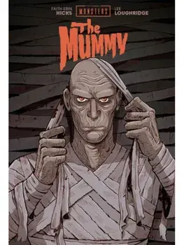 UNIVERSAL MONSTERS: THE MUMMY, Hardback/Faith Erin Hicks