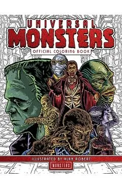 Universal Monsters: The Official Coloring Book - Alan Robert