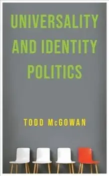 Universality and Identity Politics, Hardback/Todd McGowan