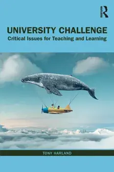 University Challenge: Critical Issues for Teaching and Learning, Paperback/Tony Harland