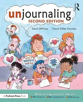 Unjournaling. Daily Writing Exercises That Are Not Personal, Not Introspective, Not Boring!, 2 ed, Paperback/Cheryl Miller Thurston