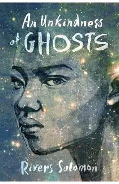 Unkindness Of Ghosts - Rivers Solomon
