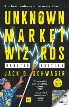 Unknown Market Wizards. The best traders you've never heard of, Paperback/Jack D. Schwager