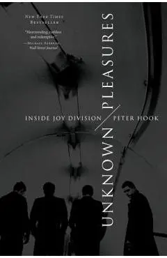 Unknown Pleasures: Inside Joy Division - Peter Hook