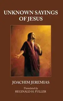Unknown Sayings of Jesus, Paperback/Joachim Jeremias