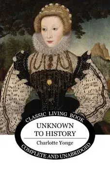 Unknown to History, Paperback/Charlotte Yonge
