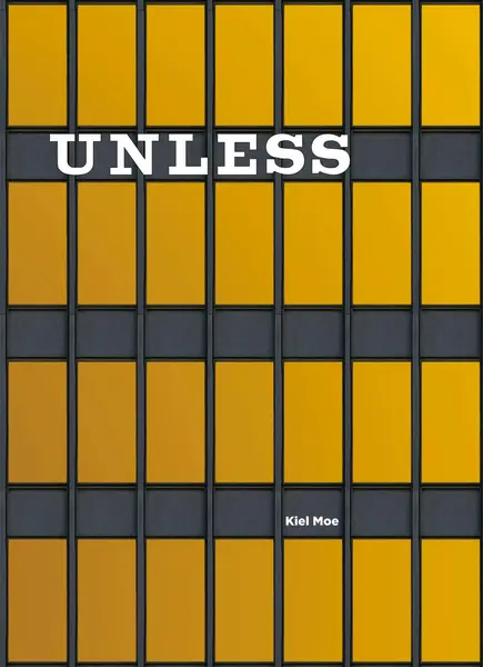 Unless | Kiel Moe