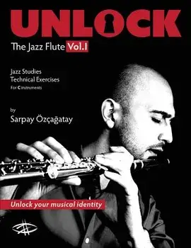 Unlock: The Jazz Flute, Paperback/Sarpay Ozcagatay