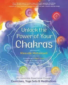 Unlock the Power of Your Chakras. An Immersive Experience through Exercises, Yoga Sets & Meditations, Paperback/Masuda Mohamadi