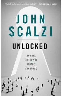 Unlocked: An Oral History of Haden's Syndrome - John Scalzi