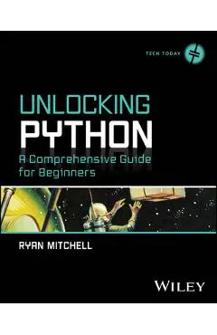Unlocking Python: A Comprehensive Guide for Beginners - Ryan Mitchell