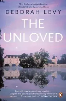 Unloved, Paperback/Deborah Levy