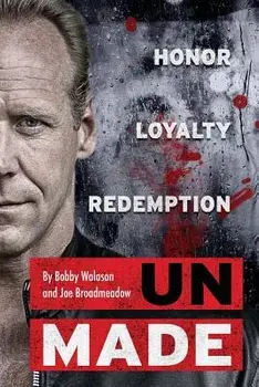 UnMade: Honor Loyalty Redemption, Paperback/Robert Walason
