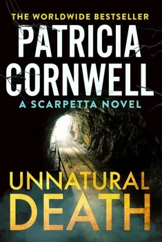 Unnatural Death. The gripping new Kay Scarpetta thriller, Hardback/Patricia Cornwell