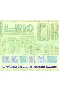 Uno, Dos, Tres / one, two, three - Pat Mora