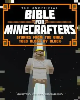 Unofficial Bible for Minecrafters, Paperback/Garrett Romines