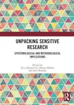 Unpacking Sensitive Research. Epistemological and Methodological Implications, Paperback/***
