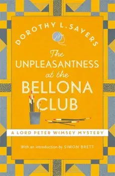 Unpleasantness at the Bellona Club. Lord Peter Wimsey Book 4, Paperback/Dorothy L. Sayers