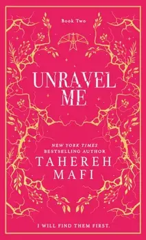 Unravel Me. Collectors Special edition, Hardback/Tahereh Mafi