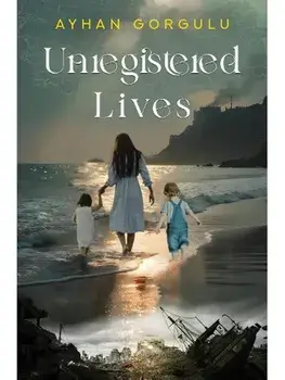 Unregistered Lives, Paperback/Ayhan Gorgulu