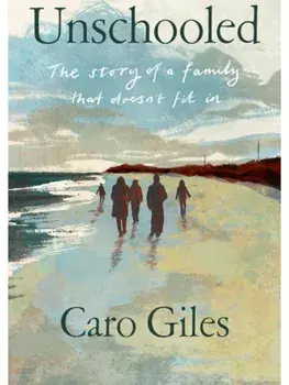 Unschooled, Hardback/Caro Giles