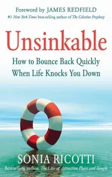 Unsinkable: How to Bounce Back Quickly When Life Knocks You Down, Paperback/Sonia Ricotti