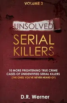 Unsolved Serial Killers, Paperback/D. R. Werner