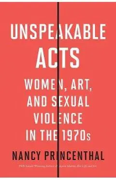Unspeakable Acts - Nancy Princenthal