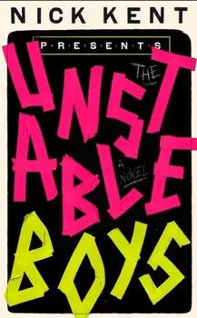 Unstable Boys. A Novel, Hardback/Nick Kent