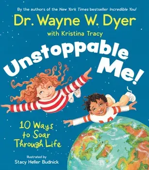 Unstoppable Me!. 10 Ways to Soar Through Life, Hardback/Kristina Tracy