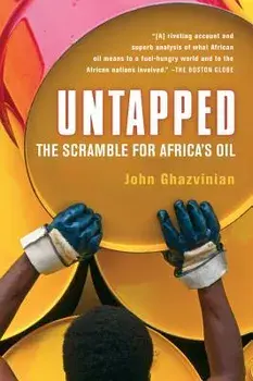 Untapped: The Scramble for Africa's Oil, Paperback/John Ghazvinian
