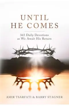 Until He Comes: 365 Daily Devotions as We Await His Return - Amir Tsarfati