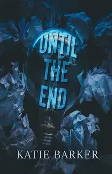 Until the End, Paperback/Katie Barker