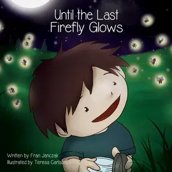 Until the Last Firefly Glows, Paperback/Fran Janczak