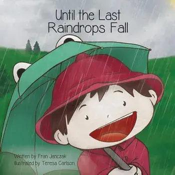 Until the Last Raindrops Fall, Paperback/Fran Janczak