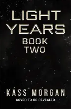 Untitled Light Years Book Two, Paperback/Kass Morgan