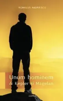 Unum Hominem & Kepler si Magelan/Romulus Andriescu