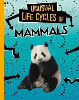 Unusual Life Cycles of Mammals, Hardback/Jaclyn Jaycox
