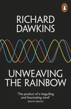Unweaving the Rainbow, Paperback/Richard Dawkins