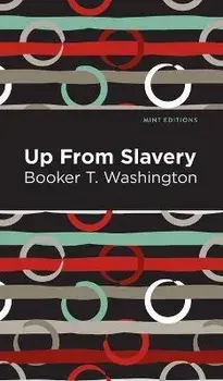 Up from Slavery, Hardcover/Booker T. Washington