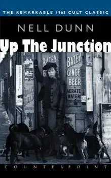 Up the Junction, Paperback/Nell Dunn