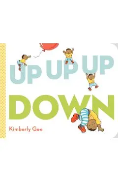 Up, Up, Up, Down! - Kimberly Gee
