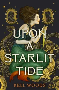 Upon a Starlit Tide, Hardback/Kell Woods