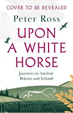 Upon a White Horse - Peter Ross