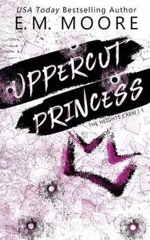 Uppercut Princess, Paperback/E. M. Moore