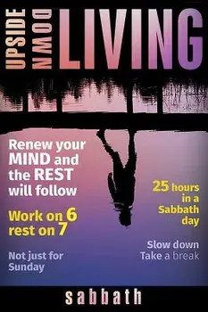 Upside Down Living: Sabbath, Paperback/Anita Amstutz